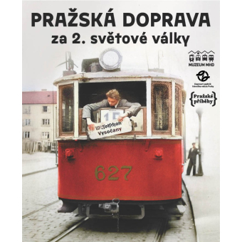 Komentovaná prohlídka Pražská doprava za druhé světové války