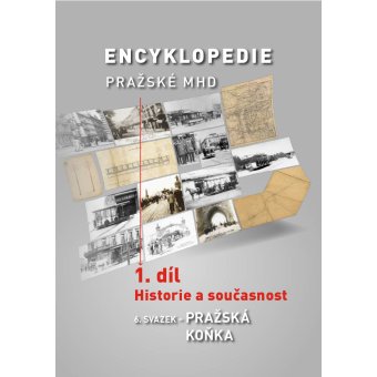 Encyklopedie MHD: 1. díl, 6. svazek – Pražská koňka
