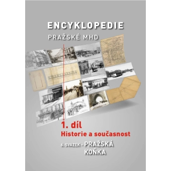 Encyklopedie MHD: 1. díl, 6. svazek – Pražská koňka