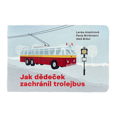 Leporelo Jak dědeček zachránil trolejbus                    