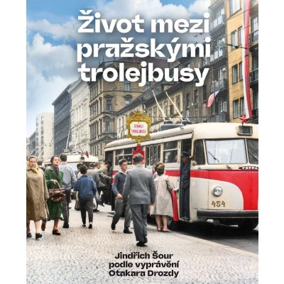 Kniha Život mezi pražskými trolejbusy