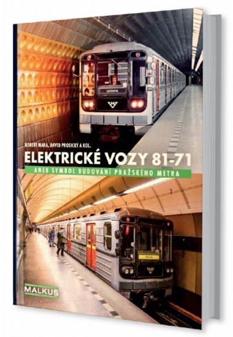 Kniha Elektrické vozy 81-71 aneb Symbol budování pražského metra